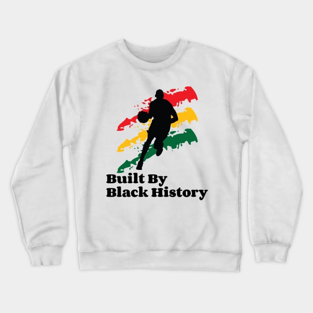 Built By Black History v2 Crewneck Sweatshirt by Emma